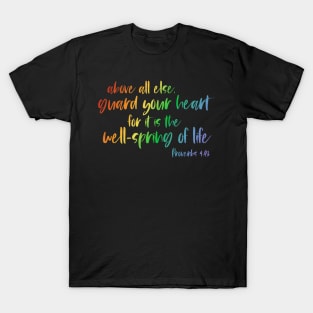 Christian Bible Verse: Above all else, guard your heart (rainbow text) T-Shirt